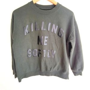 Killing Me Softly Lyrix Sweatshirt Small Green Pullover Crewneck. UNISEX Sm